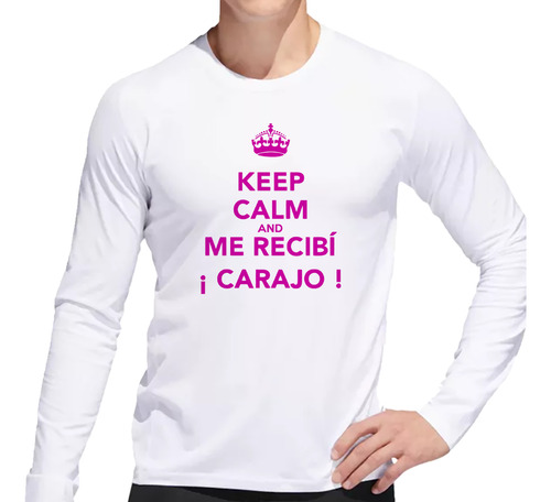 Remera Hombre Ml Keep Calm And Me Recibi Meme Frase M2