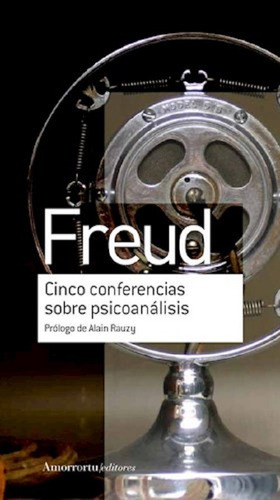 Cinco Conferencias Sobre Psicoanalisis - Freud - Amorrortu