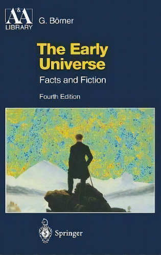 The Early Universe, De Gerhard Borner. Editorial Springer Verlag Berlin Heidelberg Gmbh Co Kg, Tapa Dura En Inglés