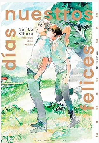 Nuestros Dias Felices, De Noriko Kihara., Vol. 1. Editorial Milky Way Ediciones, Tapa Blanda En Español, 2022