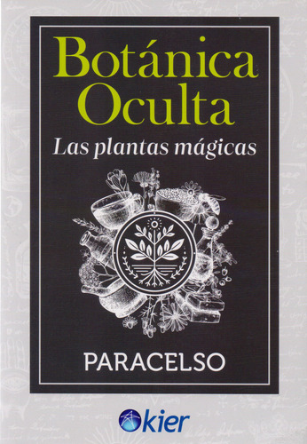 Botanica Oculta - Las Plantas Magicas, De Paracelso. Fuera De Serie, Vol. 1. Editorial Kier, Tapa Blanda, Edición 2024 En Castellano, 2024