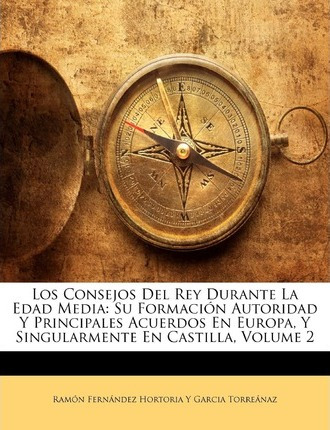 Libro Los Consejos Del Rey Durante La Edad Media : Su For...