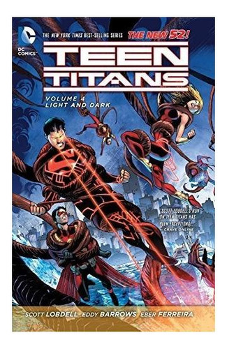 Teen Titans Vol. 4 Light And Dark (the New 52) -...