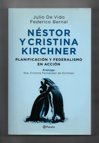 Julio De Vido - Néstor Y Cristina Kirchner. Planificación