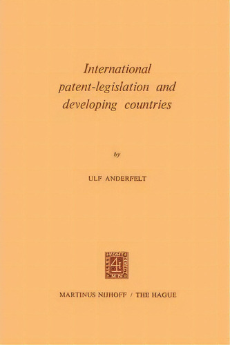 International Patent-legislation And Developing Countries, De Ulf Anderfelt. Editorial Springer, Tapa Blanda En Inglés