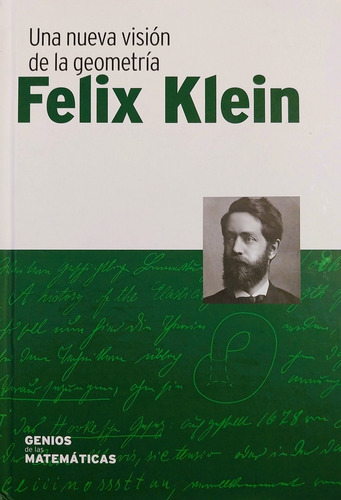 Felix Klein - Una Nueva Visión De La Geometría