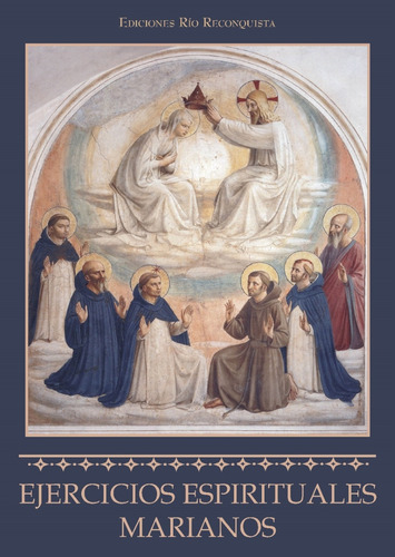 Ejercicios Espirituales Marianos - Juan Ma. Gorricho, C.m.f.