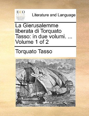 Libro La Gierusalemme Liberata Di Torquato Tasso: In Due ...