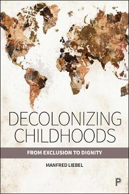 Libro Decolonizing Childhoods : From Exclusion To Dignity...