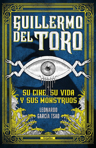 Libro: Guillermo Del Toro. Su Cine, Su Vida Y Sus Monstruos 