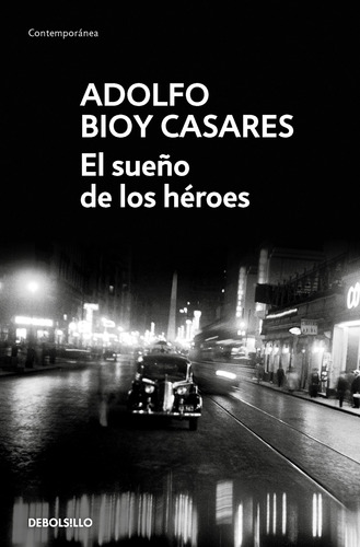 El sueño de los héroes, de Bioy Casares, Adolfo. Serie Debolsillo Editorial Debolsillo, tapa blanda en español, 2022