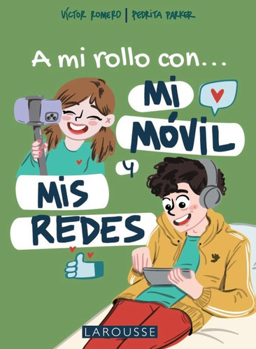 A Mi Rollo Con Mi Movil Y Mis Redes, De Parker, Pedrita. Editorial Larousse, Tapa Blanda En Español