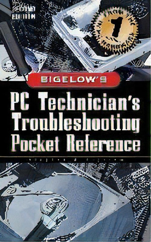 Pc Technician's Troubleshooting Pocket Reference, De Stephen Bigelow. Editorial Mcgraw-hill Education - Europe, Tapa Blanda En Inglés