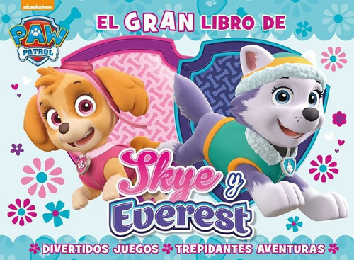 El Gran Libro De Sky Y Everest Paw Patrol, De Nickelodeon. Editorial Beascoa, Tapa Dura En Español