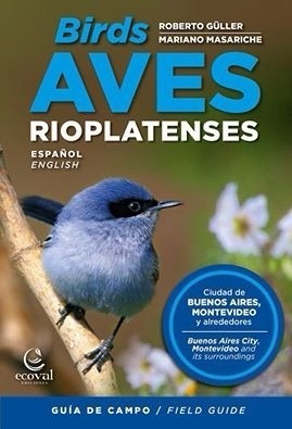 Aves Rioplatenses. Roberto Güller. Guía De Campo. Ecoval