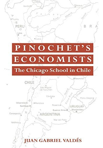 Libro: Pinochetøs Economists: The Chicago School Of In Chile