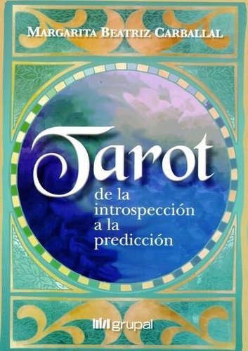 Tarot, De La Introspeccion A La Prediccion-carballal, Margar