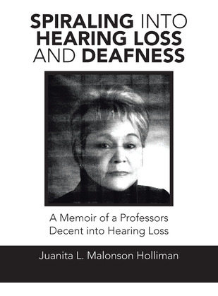 Libro Spiraling Into Hearing Loss And Deafness: A Memoir ...