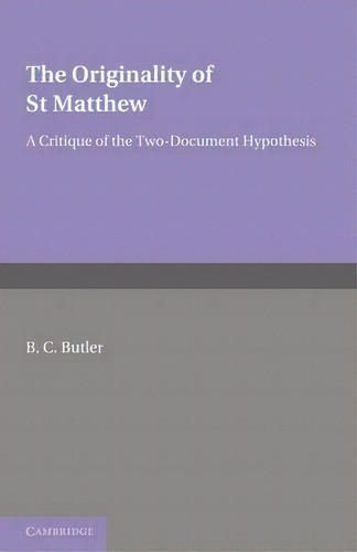 The Originality Of St Matthew, De B.c. Butler. Editorial Cambridge University Press, Tapa Blanda En Inglés