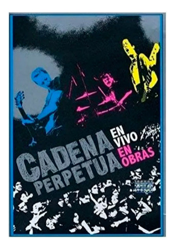 Cadena Perpetua - En Vivo En Obras (dvd) Sony Music
