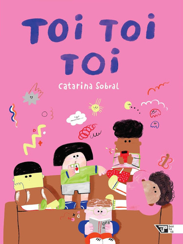 Livro: Toi Toi Toi, Catarina Sobral