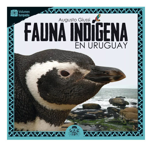 Libro: Fauna Indigena En Uruguay (vol Turquesa) / A. Giussi