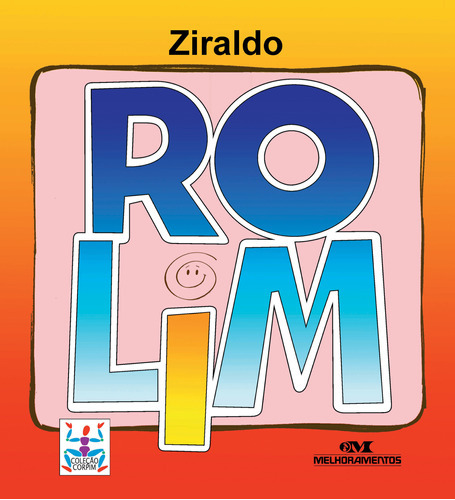 Livro Rolim, De Ziraldo Alves Pinto (), Ziraldo  . Editora Melhoramentos, Capa Mole Em Português, 2009