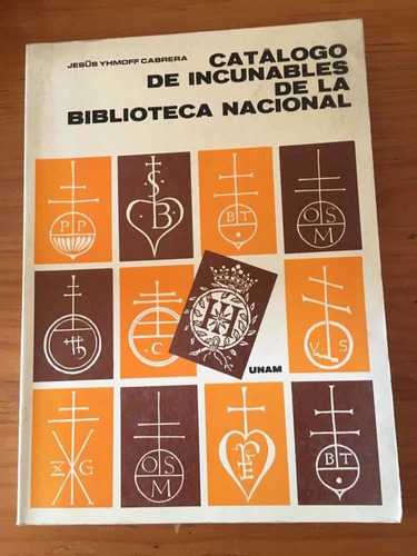 Catálogo De Incunables De La Biblioteca Nacional. Jesús Yhmo
