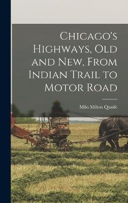 Libro Chicago's Highways, Old And New, From Indian Trail ...