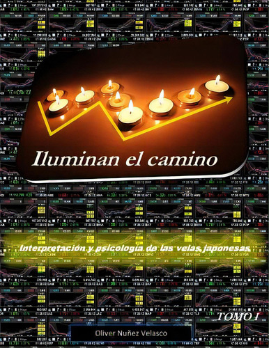 Iluminan El Camino: Interpretaciãâ³n Y Psicologãâa De Las Velas Japonesas, De Velasco, Oliver Nunez. Editorial Createspace, Tapa Blanda En Español
