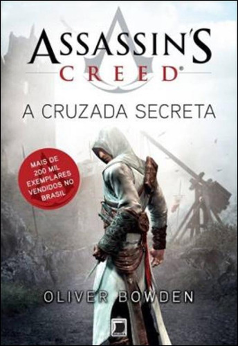 Assassins Creed: A Cruzada Secreta, De Bowden, Oliver. Editora Galera Record, Capa Mole, Edição 29ª Edição - 2012 Em Português