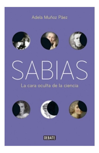 Sabias. La Cara Oculta De La Ciencia Adela Muñoz Paez