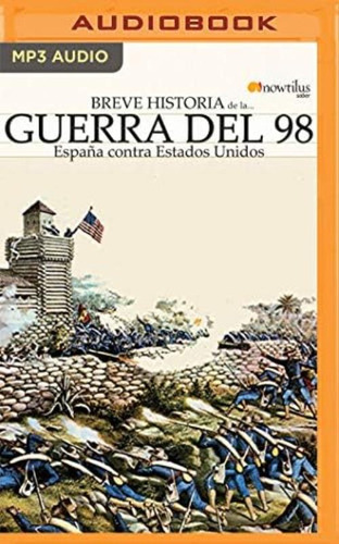 Breve Historia De La Guerra Del 98 (latin American): España Contra Estados Unidos, De Del Rey, Miguel. Editorial Oem, Tapa Dura En Español