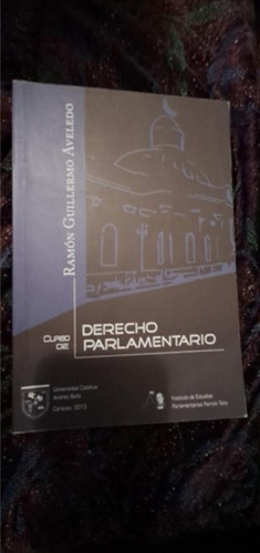 Curso De Derecho Parlamentario, Ramón Guillermo 