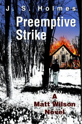 Preemptive Strike, De J S Holmes. Editorial Iuniverse, Tapa Blanda En Inglés