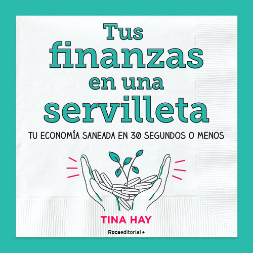 Tus Finanzas En Una Servilleta - Hay, Tina