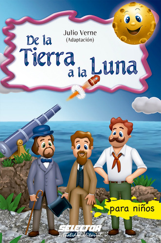 De La Tierra A La Luna, De Verne, Julio. Editorial Selector, Tapa Blanda En Español, 2015