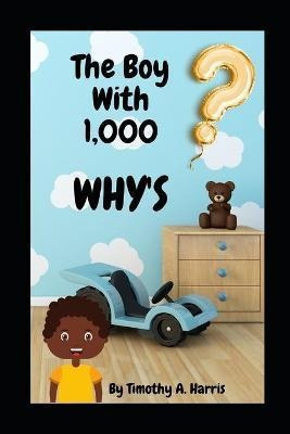 Libro The Boy With 1,000 Why's : Questions Every Kid Need...