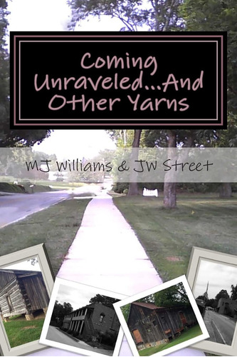 Libro: Coming Unraveled...and Other Yarns: Stories Of Life,