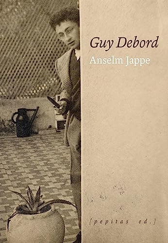 Guy Debord - Jappe Anselm