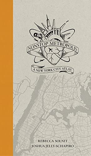 Nonstop Metropolis: A New York City Atlas, De Solnit, Rebecca. Editorial University Of California Press, Tapa Blanda En Inglés