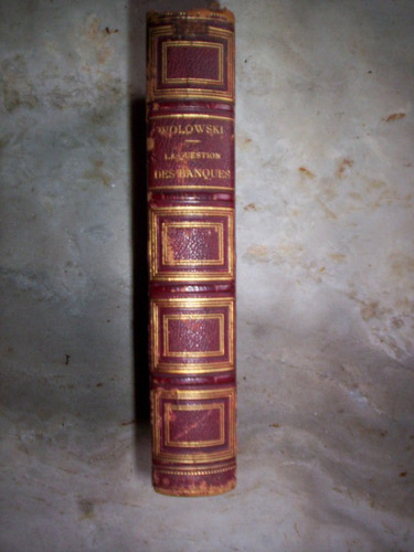 La Question Des Banques M L Wolowski Año 1864