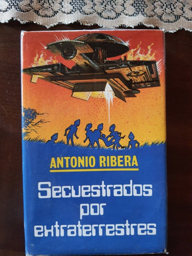 Ufología Secuestrados Por Extraterrestres / Antonio Ribera