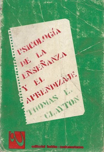 Psicología De La Enseñanza Y El Aprendizaje / T. E. Clayton