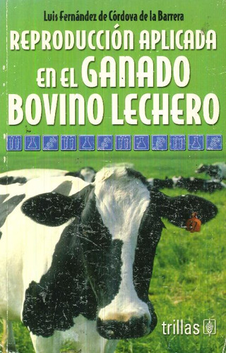 Libro Reproduccion Aplicada En El Ganado Bovino Lechero De L