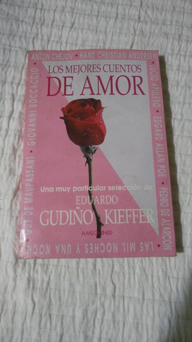 Los Mejores Cuentos De Amor. Selección E. Gudiño Kieffer