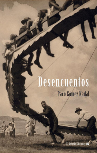 Libro: Desencuentos. Gomez Nadal, Paco. Desvelo Ediciones