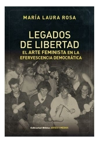 Legados De Libertad - María Laura Rosa