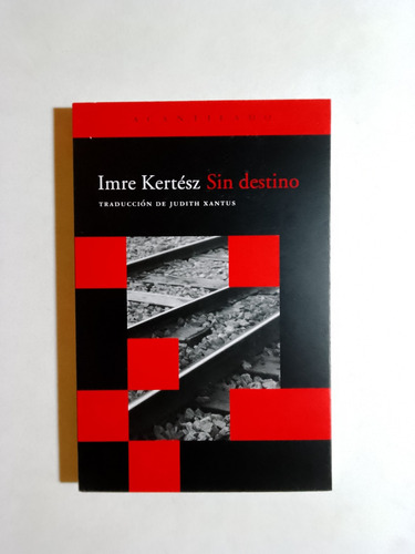 Imre Kertesz - Sin Destino 