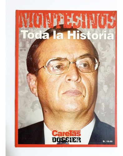 Montesinos Toda La Historia / Dossier Caretas 